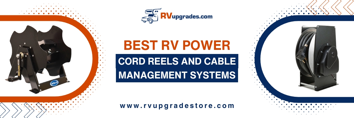 Best RV Power Cord Reels and Cable Management Systems